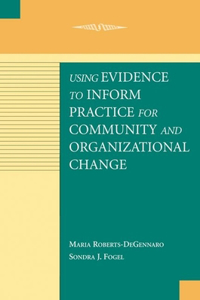 Using Evidence to Reform Practice for Community and Organizational Change