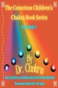 Conscious Children's Chakra Book Series Volume I