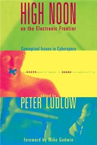 High Noon on the Electronic Frontier: Conceptual Issues in Cyberspace