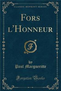 Fors l'Honneur (Classic Reprint)