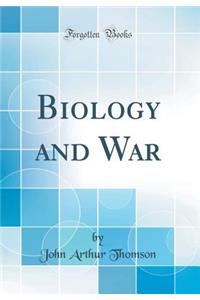 Biology and War (Classic Reprint)