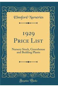 1929 Price List: Nursery Stock, Greenhouse and Bedding Plants (Classic Reprint)