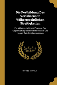 Die Fortbildung Des Verfahrens in Völkerrecchtlichen Streitigkeiten