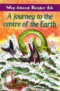 Way Ahead Readers 6a:Journey to the Centre of the Earth
