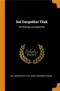 Bal Gangadhar Tilak: His Writings and Speeches