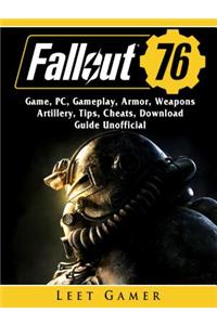 Fallout 76 Game, Pc, Gameplay, Armor, Weapons, Artillery, Tips, Cheats, Download, Guide Unofficial