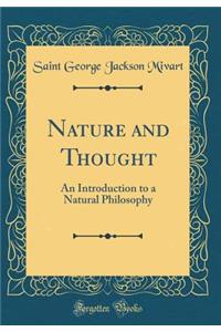 Nature and Thought: An Introduction to a Natural Philosophy (Classic Reprint)