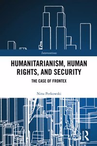 Humanitarianism, Human Rights, and Security