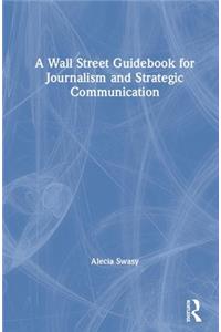 A Wall Street Guidebook for Journalism and Strategic Communication