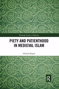 Piety and Patienthood in Medieval Islam