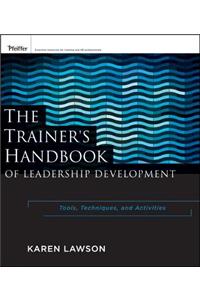 The Trainer's Handbook of Leadership Development