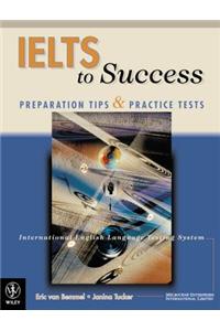 IELTS to Success: Preparation Tips and Practice Tests