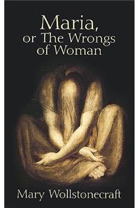 Maria, or the Wrongs of Woman