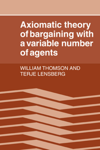 Axiomatic Theory of Bargaining with a Variable Number of Agents