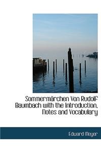 Sommermacrchen Von Rudolf Baumbach with the Introduction, Notes and Vocabulary