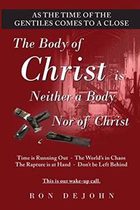 The Body of Christ is Neither a Body Nor of Christ