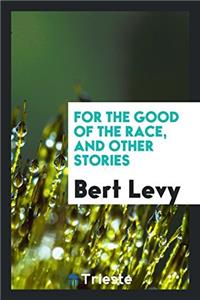 For the Good of the Race, and Other Stories