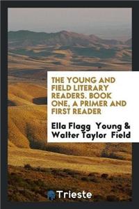 Young and Field Literary Readers. Book One, a Primer and First Reader