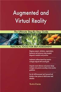 Augmented and Virtual Reality The Ultimate Step-By-Step Guide