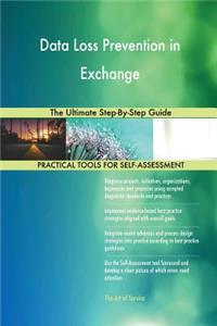 Data Loss Prevention in Exchange The Ultimate Step-By-Step Guide