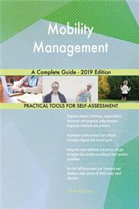 Mobility Management A Complete Guide - 2019 Edition