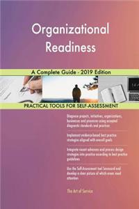 Organizational Readiness A Complete Guide - 2019 Edition