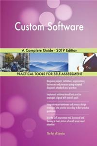 Custom Software A Complete Guide - 2019 Edition