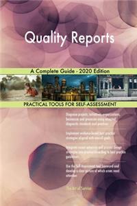 Quality Reports A Complete Guide - 2020 Edition