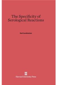Specificity of Serological Reactions, Revised Edition