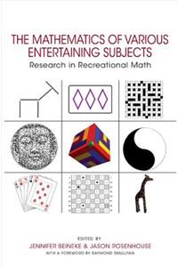 Mathematics of Various Entertaining Subjects