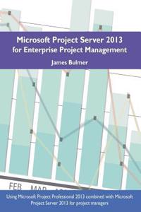 Microsoft Project Server 2013 for Enterprise Project Management