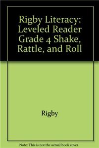 Rigby Literacy: Leveled Reader Grade 4 Shake, Rattle, and Roll