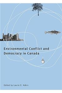 Environmental Conflict and Democracy in Canada