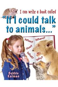 I Can Write a Book Called If I Could Talk to Animals...