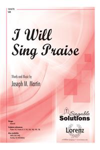 I Will Sing Praise