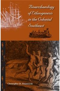 Bioarchaeology of Ethnogenesis in the Colonial Southeast