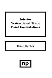 Interior Water-Based Trade Paint Formulations