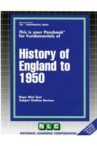 HISTORY OF ENGLAND TO 1950