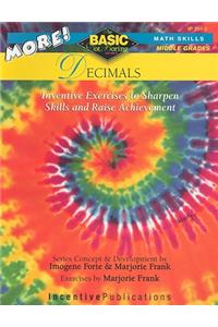 More! Decimals: Basic/Not Boring: Inventive Exercises to Sharpen Skills and Raise Achievement