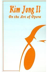 Kim Jong Il On The Art of Opera