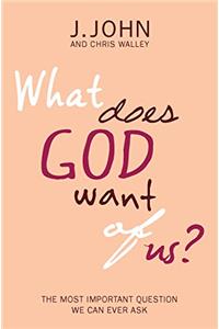 What Does God Want of Us?