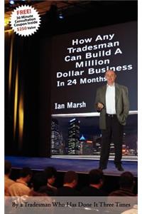 How Any Tradesman Can Build a Million Dollar Business in 24 Months