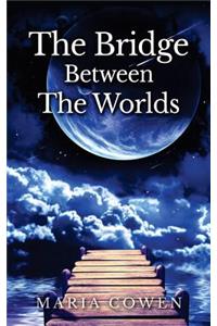 Bridge Between the Worlds