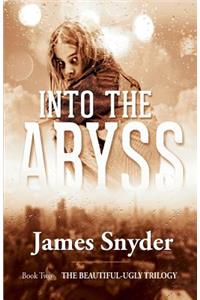 Into the Abyss (the Beautiful-Ugly Trilogy)