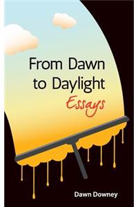 From Dawn to Daylight