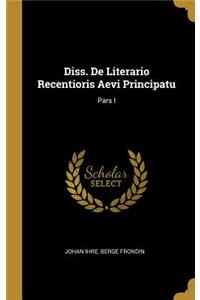 Diss. De Literario Recentioris Aevi Principatu