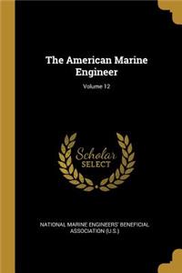 American Marine Engineer; Volume 12