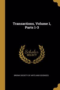 Transactions, Volume 1, Parts 1-3