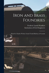 Iron and Brass Foundries [microform]