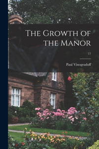 The Growth of the Manor; 77